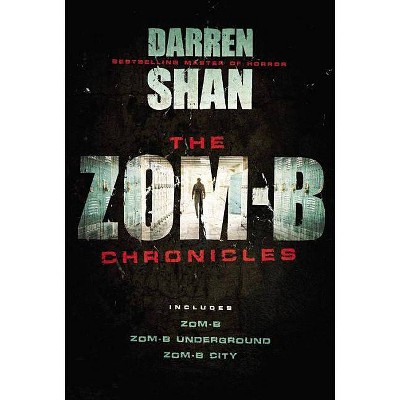 The Zom-B Chronicles - by  Darren Shan (Paperback)