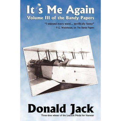 It's Me Again - (Volume III of the Bandy Papers) by  Donald Jack (Paperback)