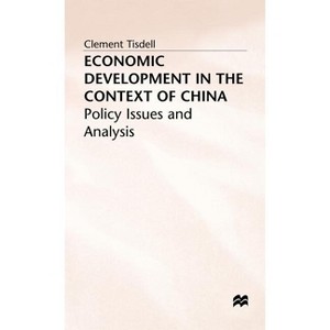 Economic Development in the Context of China - by  C Tisdell (Hardcover) - 1 of 1