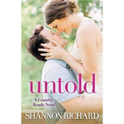 Untold - (A Country Roads Novel, 8) by  Shannon Richard (Paperback)