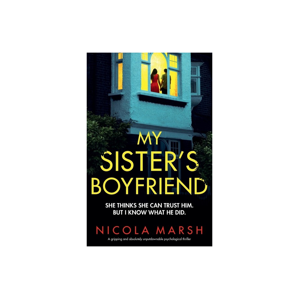 My Sisters Boyfriend - by Nicola Marsh (Paperback)