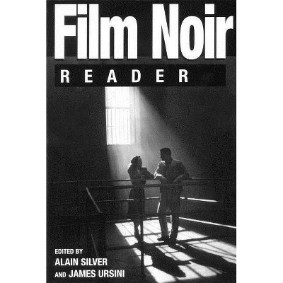 Film Noir Reader - (Limelight) by  Alain Silver & Alain Ursini & James Ursini (Paperback)