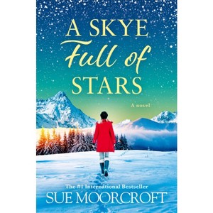 A Skye Full of Stars - (Skye Sisters Trilogy) by  Sue Moorcroft (Paperback) - 1 of 1