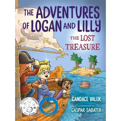 The Adventures of Logan & Lilly and the Lost Treasure - by  Candace Valek (Hardcover)