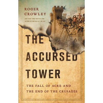 The Accursed Tower - by  Roger Crowley (Hardcover)