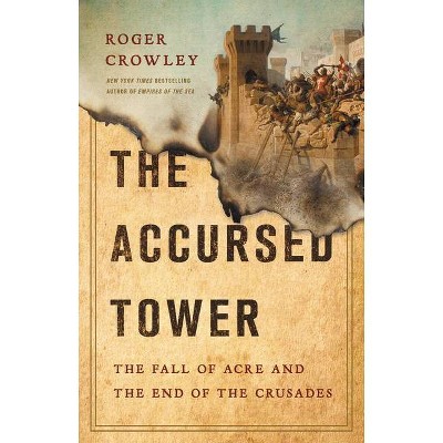 The Accursed Tower - by  Roger Crowley (Hardcover)