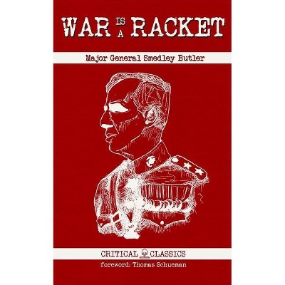 War is a Racket - by  Smedley Butler (Paperback)