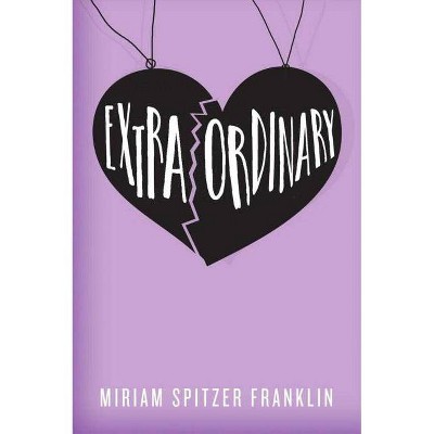 Extraordinary - by  Miriam Spitzer Franklin (Paperback)