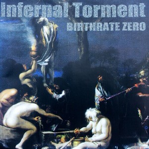 Infernal Torment - Birthrate Zero (CD) - 1 of 1