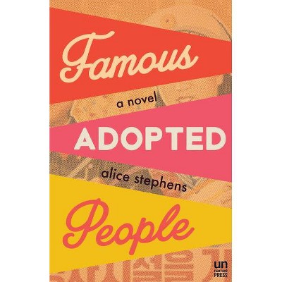 Famous Adopted People - by  Alice Stephens (Paperback)