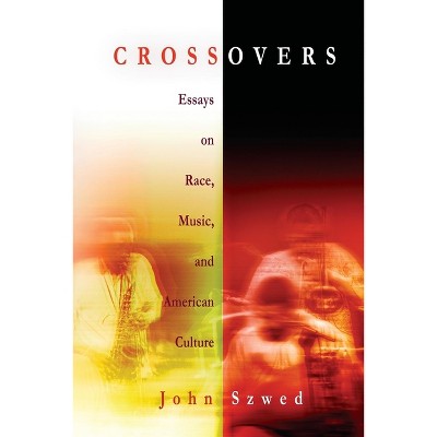 Crossovers - by  John Szwed (Paperback)