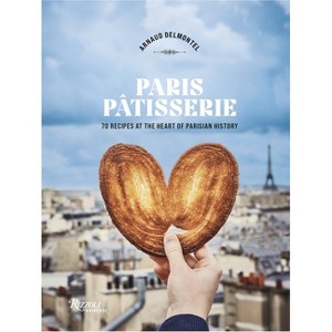 Paris Patisserie - by  Arnaud Delmontel (Hardcover) - 1 of 1