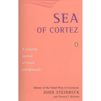 Sea of Cortez - by  John Steinbeck & Edward F Ricketts (Paperback)