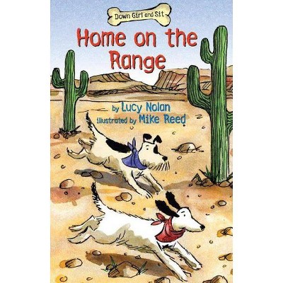 Home on the Range - (Down Girl and Sit (Unnumbered)) by  Lucy Nolan (Paperback)