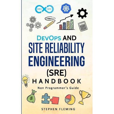 DevOps and Site Reliability Engineering (SRE) Handbook - (Continuous Delivery) by  Stephen Fleming (Paperback)