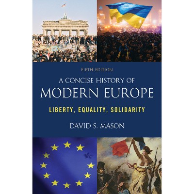 A Concise History of Modern Europe - 5th Edition by  David S Mason (Paperback)