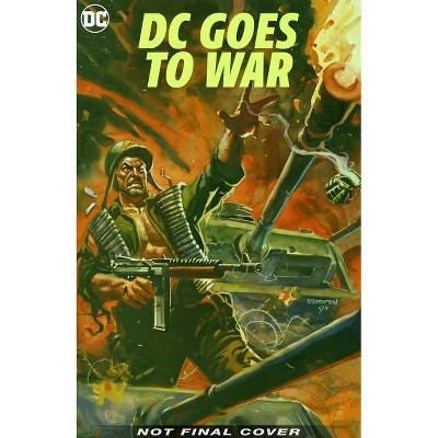 DC Goes to War - by  Various (Hardcover)