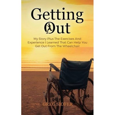 Getting Out - by  Greg Siofer (Hardcover)