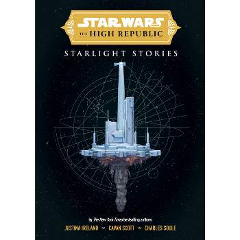 Star Wars Insider: The High Republic: Starlight Stories - by  Cavan Scott & Justina Ireland & Charles Soule (Hardcover)