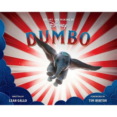 The Art and Making of Dumbo - (Disney Editions Deluxe (Film)) by  Leah Gallo (Hardcover)