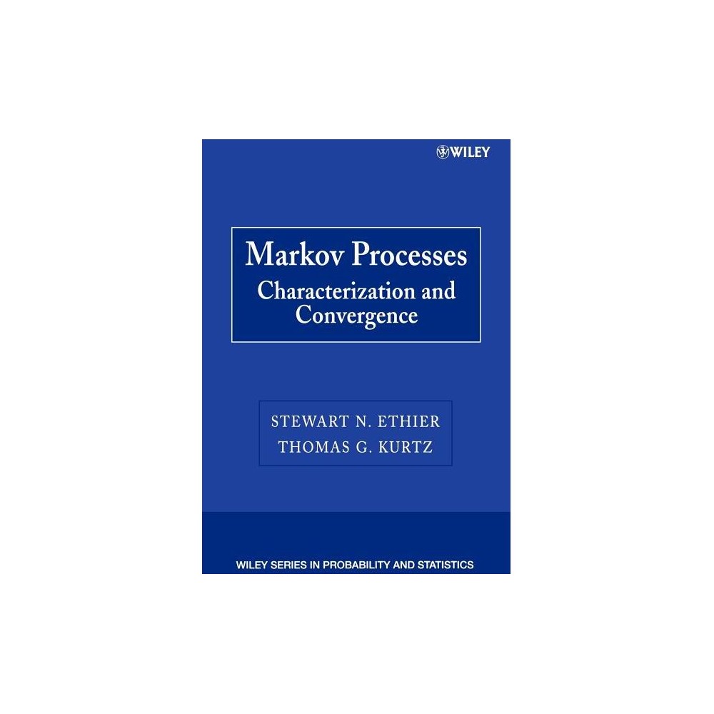 Markov Processes P - (Wiley Probability and Statistics) by Ethier & Kurtz (Paperback)