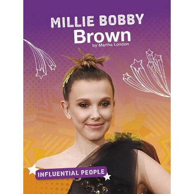 Millie Bobby Brown - (Influential People) by  Martha London (Paperback)