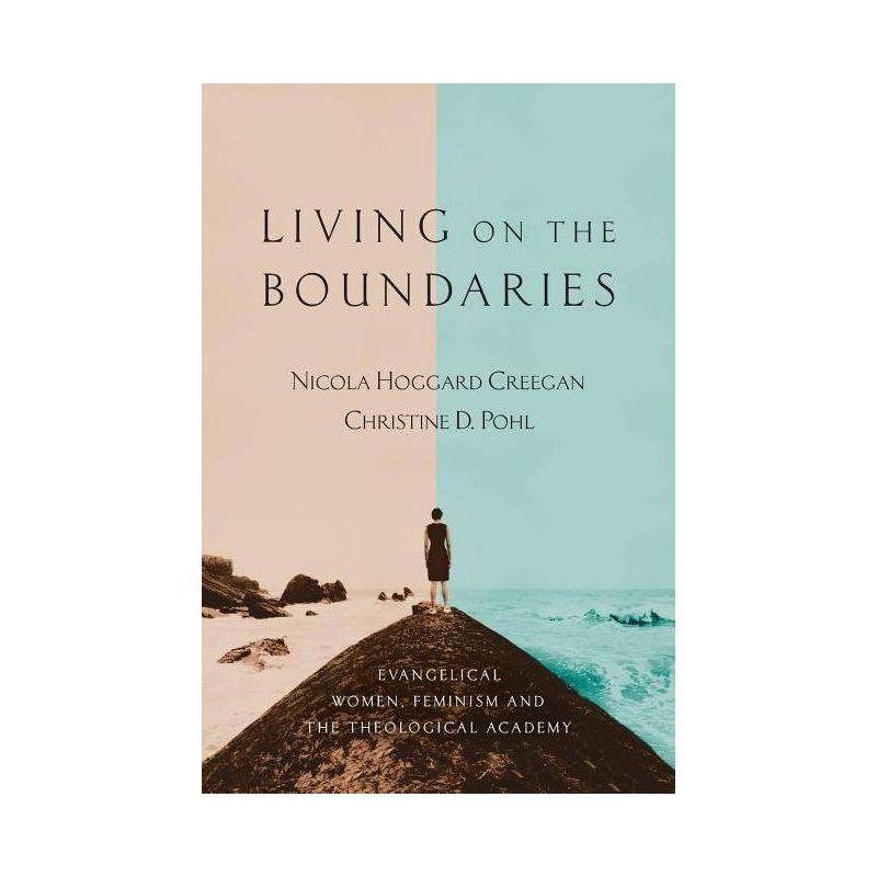 Living on the Boundaries - by  Nicola Hoggard Creegan & Christine D Pohl (Paperback), 1 of 2