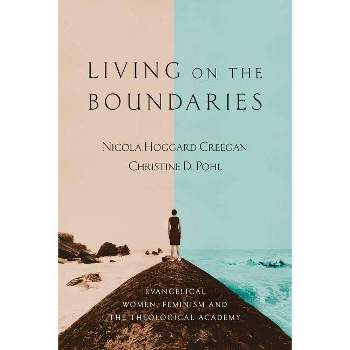 Living on the Boundaries - by  Nicola Hoggard Creegan & Christine D Pohl (Paperback)