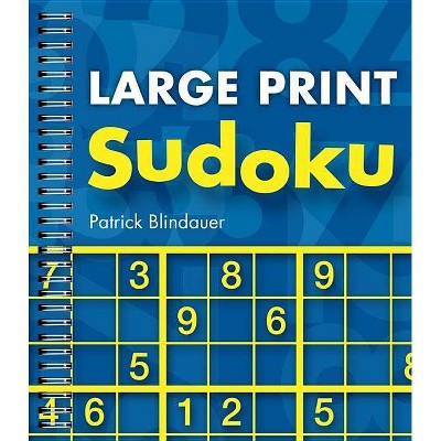 Large Print Sudoku - by  Patrick Blindauer (Paperback)