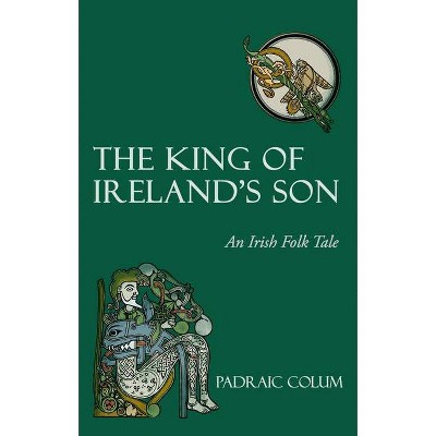 The King of Ireland's Son - 5th Edition by  Padraic Colum (Paperback)