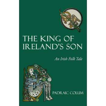 The King of Ireland's Son - 5th Edition by  Padraic Colum (Paperback)