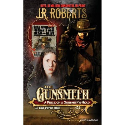 A Price on a Gunsmith's Head - by  J R Roberts (Paperback)