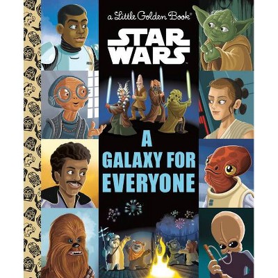 A Galaxy for Everyone (Star Wars) - (Little Golden Book) by  Golden Books (Hardcover)