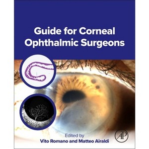 Guide for Corneal Ophthalmic Surgeons - by  Vito Romano & Matteo Airaldi (Paperback) - 1 of 1