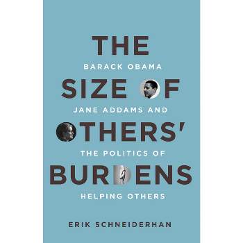 The Size of Others' Burdens - by  Erik Schneiderhan (Hardcover)