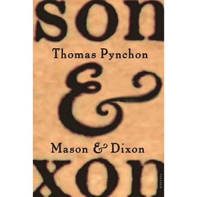 Mason & Dixon - by  Thomas Pynchon (Paperback)