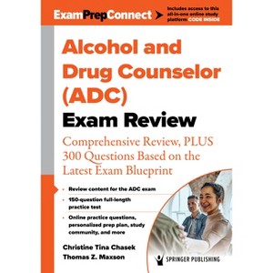 Alcohol and Drug Counselor (Adc) Exam Review - by  Christine Tina Chasek & Thomas Z Maxson (Paperback) - 1 of 1