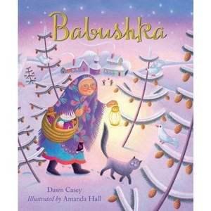 Babushka - by  Dawn Casey (Hardcover) - 1 of 1