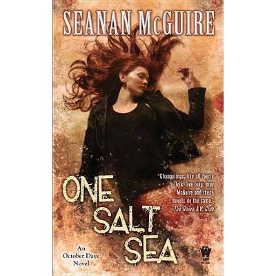 One Salt Sea - (October Daye) by  Seanan McGuire (Paperback)