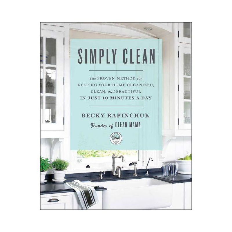 Simply Clean - by Becky Rapinchuk (Paperback), 1 of 2