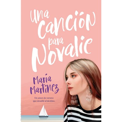 Una Canción Para Novalie -V2* - by  Maria Martinez (Paperback)