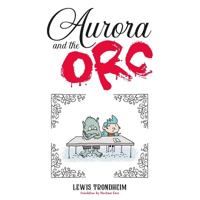 Aurora and the Orc - by Lewis Trondheim