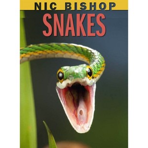Nic Bishop: Snakes - (Hardcover) - 1 of 1