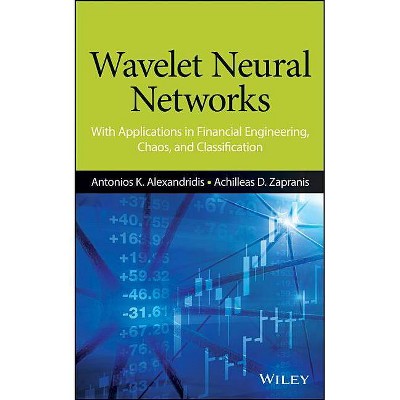 Wavelet Neural Networks - by  Antonios K Alexandridis & Achilleas D Zapranis (Hardcover)