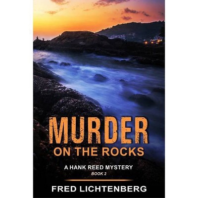  Murder on the Rocks (A Hank Reed Mystery, Book 2) - by  Fred Lichtenberg (Paperback) 