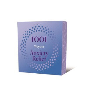 1001 Ways to Anxiety Relief - by  Arcturus Publishing Limited (Paperback) - 1 of 1