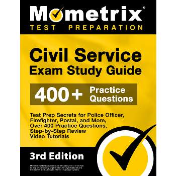 Civil Service Exam Study Guide - Test Prep Secrets for Police Officer, Firefighter, Postal, and More, Over 400 Practice Questions, Step-by-Step