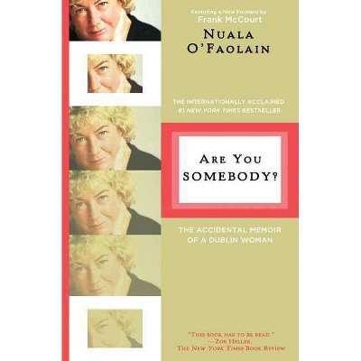 Are You Somebody? - by  Nuala O'Faolain (Paperback)