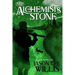 The Alchemist's Stone - by  Jason Lee Willis (Paperback) - 1 of 1
