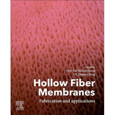 Hollow Fiber Membranes - by  Tai-Shung Chung & Yingnan Feng (Paperback)